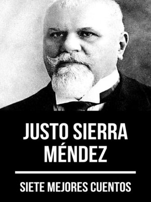 cover image of 7 mejores cuentos de Justo Sierra Méndez